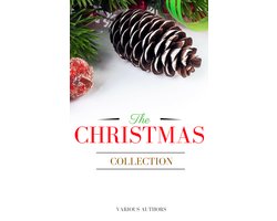 The Christmas Collection: All Of Your Favourite Classic Christmas Stories, Novels, Poems, Carols in One Ebook