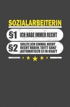 Sozialarbeiterin 1 Ich Habe Immer Recht 2 Sollte Ich Einmal Nicht Recht Haben, Tritt Ganz Automatisch 1 In Kraft