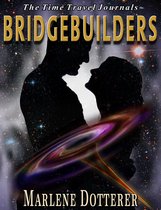 The Time Travel Journals - The Time Travel Journals: Bridgebuilders