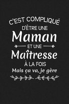 C'est Compliqu D' tre Une Maman Et Une Ma tresse A La Fois Mais Ca Va Je G re...