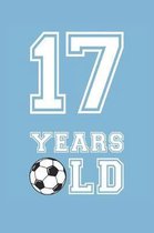Soccer Notebook - 17 Years Old Soccer Journal - 17th Birthday Gift for Soccer Player - Soccer Diary