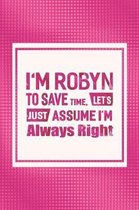 I'm Robyn to Save Time, Let's Just Assume I'm Always Right