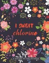 I Sweat Chlorine - A Synchro Pattern Notebook