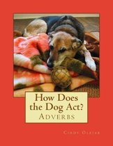 How Does the Dog Act?