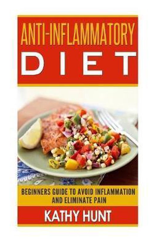 Anti-Inflammatory Diet, Kathy Hunt | 9781530334308 | Boeken | bol.com