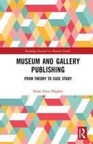 Routledge Research in Museum Studies - Museum and Gallery Publishing