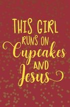 This Girl Runs on Cupcakes and Jesus