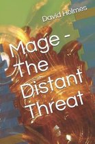 Mage - The Distant Threat