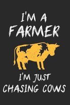 I'm A Farmer I'm Just Chasing Cows