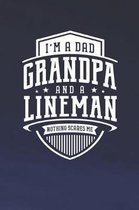 I'm A Dad Grandpa & A Lineman Nothing Scares Me