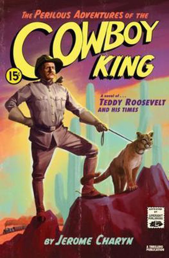 The Perilous Adventures of the Cowboy King – A Novel of Te ... - cover