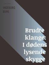 Brudte klange: I dødens lysende skygge