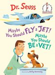 Beginner Books(R)- Maybe You Should Fly a Jet! Maybe You Should Be a Vet!