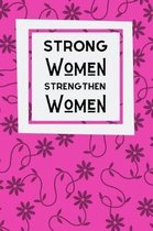 Strong Women Strengthen Women