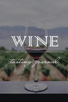 Wine Tasting Journal - Notebook Diary for Wine Enthusiasts