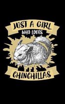 Just A Girl Who Loves Chinchillas