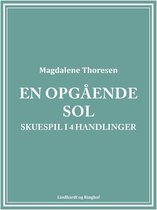 En opgående sol. Skuespil i 4 handlinger