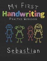 My first Handwriting Practice Workbook Sebastian