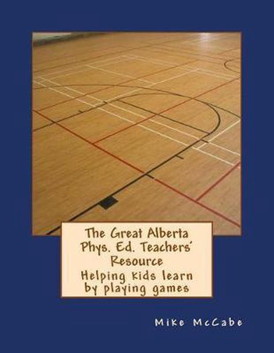 The Great Canadian Phys. Ed. Teachers' Resources-The Great A ... - cover