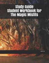 Study Guide Student Workbook for The Magic Misfits