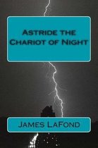Astride the Chariot of Night