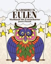 Eulen Malbuch fur Erwachsene ( In Grobdruck)