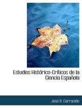 Estudios Hist rico-Cr ticos de la Ciencia Espa ola