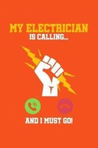 My Electrician is calling and I must go