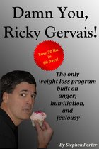 Damn You, Ricky Gervais! The Only Weight Loss Program Built On Anger, Humiliation And Jealousy