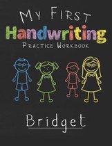 My first Handwriting Practice Workbook Bridget