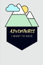 Adventures I Want To Have