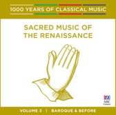 Sacred Music Of The Renaissance - 1000 Years Of - Vol 3