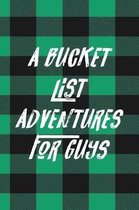 A Bucket List Adventures For Guys