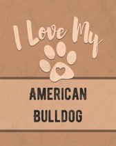 I Love My American Bulldog