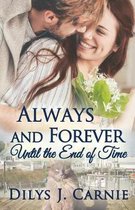 Always and Forever Until the End of Time