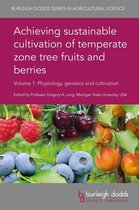 Burleigh Dodds Series in Agricultural Science 53 - Achieving sustainable cultivation of temperate zone tree fruits and berries Volume 1
