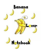 Banana Lover Notebook