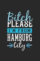 Bitch Please I'm From Hamburg City