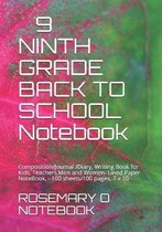 9 NINTH GRADE BACK TO SCHOOL Notebook