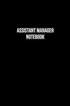 Assistant Manager Notebook - Assistant Manager Diary - Assistant Manager Journal - Gift for Assistant Manager