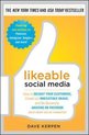 Likeable Social Media: How To Delight Your Customers, Create