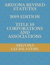 Arizona Revised Statutes 2019 Edition Title 10 Corporations and Associations