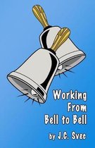 Working From Bell to Bell