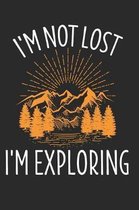 I'm Not Lost I'm Exploring