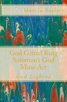 God Gifted King Solomon's God Mine Art