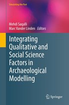 Computational Social Sciences - Integrating Qualitative and Social Science Factors in Archaeological Modelling