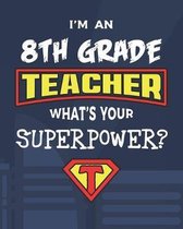 I'm An 8th Grade Teacher What's Your Superpower?