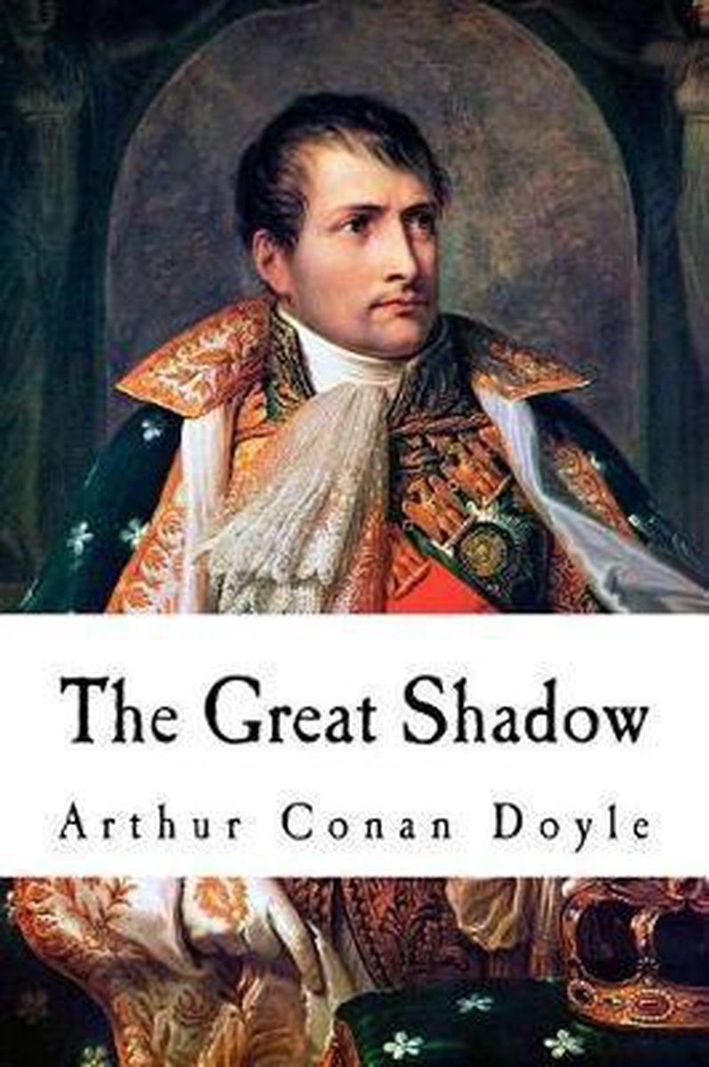 The Great Shadow van Arthur C Conan Doyle