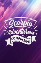 Scorpio Adventurous But Compulsive