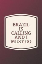 Brazil Is Calling And I Must Go